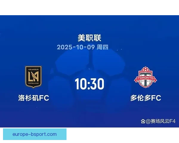 洛里加盟洛杉矶FC助力球队挺进美职联总决赛迎战强敌